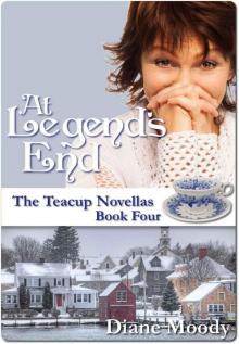 At Legend's End (The Teacup Novellas - Book Four) Read online