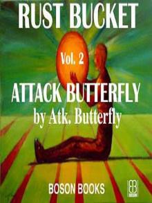 Attack Butterfly (Rust Bucket Universe) Read online
