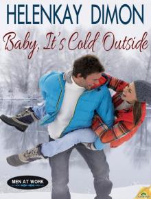 Baby, It's Cold Outside: Men at Work, Book 1 Read online