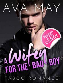 BAD BOY ROMANCE: A Wifey for the Bad Boy (Contemporary Alpha Male Romance Book) (New Adult Alpha Male Romance Short Stories) Read online