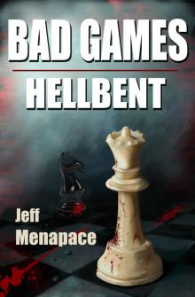 Bad Games: Hellbent - A Dark Psychological Thriller (Bad Games) Read online