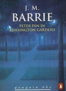 Barrie, J M - Peter Pan 03 - Peter Pan In Kensington Gardens