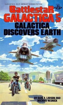 Battlestar Galactica 5 - Galactica Discovers Earth Read online