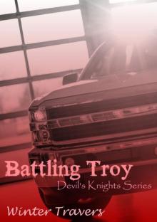 Battling Troy: Devil's Knights Series Read online