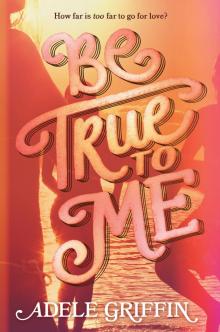 Be True to Me Read online