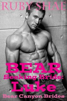 Bear Seeking Bride: Luke: (BBW Mail Order Bride Paranormal Shape Shifter Romance) (Bear Canyon Brides Book 4) Read online
