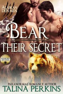 Bear Their Secret: Wylde Den Three (Alaskan Den Men Book 12) Read online