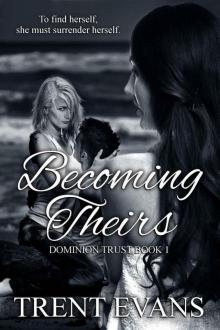 Becoming Theirs (Dominion Trust Book 1)