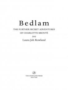 Bedlam: The Further Secret Adventures of Charlotte Brontë Read online