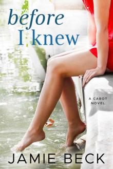Before I Knew (The Cabots #1) Read online