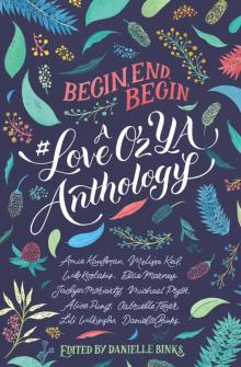 Begin End Begin: A #LoveOzYa Anthology