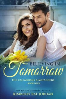 Believing in Tomorrow: A Christian Romance (The Callaghans & McFaddens Book 4) Read online