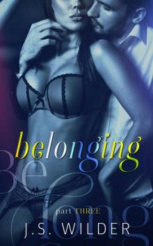 Belonging Part III Read online