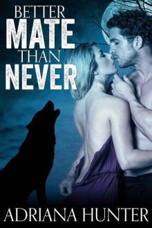 Better Mate Than Never (New Adult Werewolf Romance) Read online