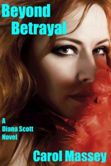 Beyond Betrayal: A Diana Scott Novel Read online