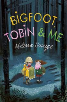 Bigfoot, Tobin & Me Read online