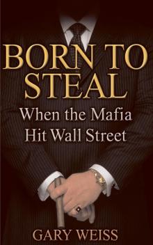 Born to Steal: When the Mafia Hit Wall Street