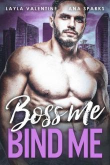 Boss Me, Bind Me - A Billionaire Romance Read online