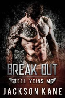 Break Out (Steel Veins MC Book 2) Read online
