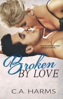 Broken by Love Read online