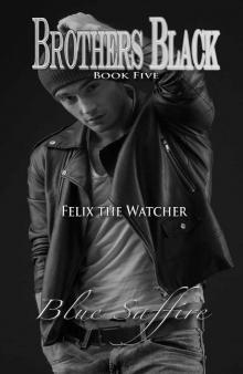 Brothers Black 5: Felix the Watch Read online