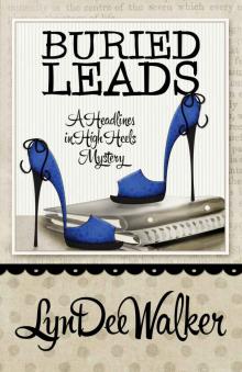 Buried Leads (A Headlines in High Heels Mystery) Read online