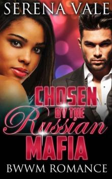 BWWM: Chosen By The Russian Mafia (A BWWM Billionaire Mafia Romance) (BBW Alpha Male Pregnancy Short Stories) Read online