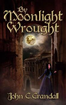 By Moonlight Wrought (Bt Moonlight Wrought) Read online