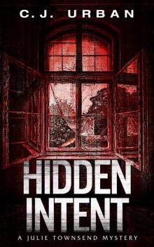 C.J. Urban - Julie Townsend 01 - Hidden Intent Read online