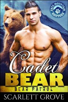 Cadet Bear (Bear Shifter Paranormal Romance) (Bear Patrol Book 3)