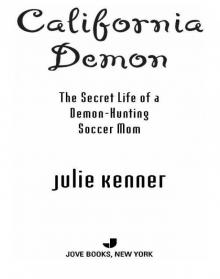 California Demon: The Secret Life of a Demon-Hunting Soccer Mom Read online