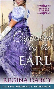 Captivated by the Earl (Regency Romance) (Regency Tales Book 5) Read online