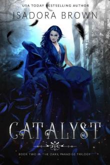 Catalyst: Book 2 in The Dark Paradise Chronicles Read online