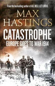 Catastrophe 1914: Europe Goes to War Read online