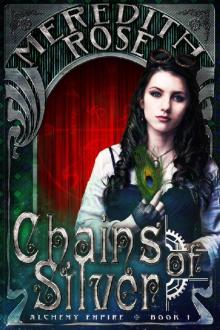 Chains of Silver: a YA Theater Steampunk Novel (Alchemy Empire Book 1) Read online