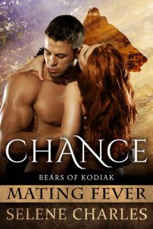 Chance: Mating Fever (Bears of Kodiak Book 1) Read online