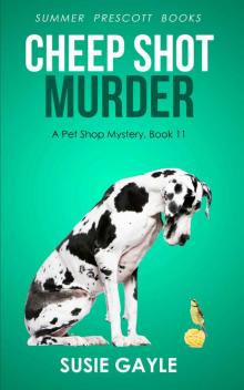 Cheep Shot Murder (Pet Shop Cozy Mysteries Book 11) Read online