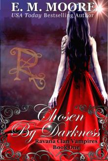 Chosen By Darkness: Reverse Harem (Ravana Clan Vampires Book 1) Read online