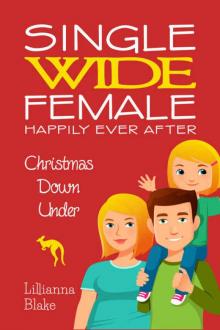 Christmas Down Under (Single Wide Female: Happily Ever After #1) Read online