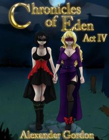 Chronicles of Eden - Act IV Read online