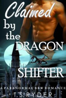 Claimed By The Dragon Shifter (BBW Paranormal Romance)