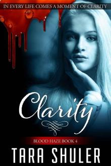 Clarity: A Young Adult Paranormal Vampire Romance (Blood Haze Book 4) Read online