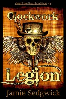 Clockwork Legion (Aboard the Great Iron Horse Book 4) Read online