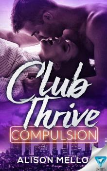 Club Thrive: Compulsion (The Club Thrive Series Book 1) Read online