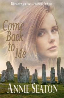 Come Back to Me (Love Across Time Book 1) Read online