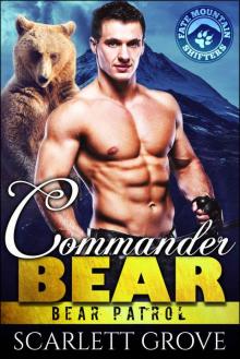 Commander Bear (Bear Shifter Paranormal Romance) (Bear Patrol Book 1) Read online