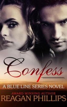 Confess (The Blue Line Series Book 1) Read online