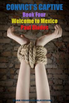 Convict's Captive Book 4: Welcome to Mexico Read online
