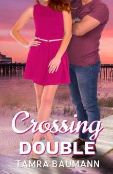 Crossing Double (A Heartbreaker Novel Book 3) Read online