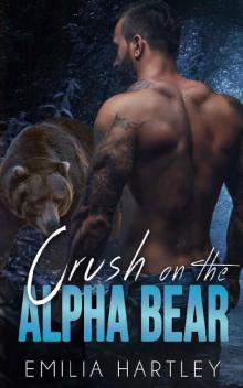 Crush on the Alpha Bear (Alpha Bears Book 4)